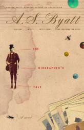 The Biographer's Tale by A. S. Byatt Paperback Book