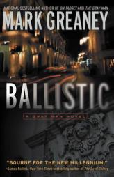 Ballistic by Mark Greaney Paperback Book