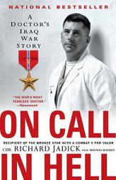 On Call in Hell: A Doctor's Iraq War Story by Richard Jadick Paperback Book