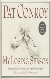 My Losing Season: The Point Guard's Way to Knowledge by Pat Conroy Paperback Book