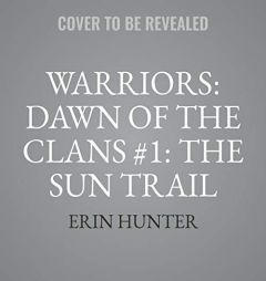 Warriors: Dawn of the Clans #1: The Sun Trail by Erin Hunter Paperback Book
