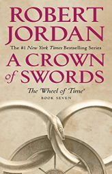 A Crown of Swords: Book Seven of 'The Wheel of Time' by Robert Jordan Paperback Book