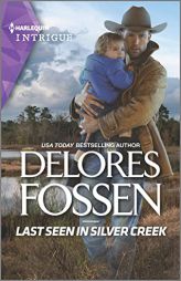 Last Seen in Silver Creek (Silver Creek Lawmen: Second Generation, 3) by Delores Fossen Paperback Book