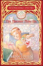 The Mischief Monster (Moongobble and Me) by Bruce Coville Paperback Book