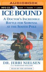 Ice Bound: A Doctor's Incredible Battle for Survival at the South Pole by Jerri Nielsen Paperback Book