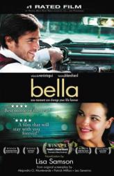 Bella: a novelization of the award-winning movie by Lisa Samson Paperback Book