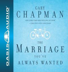 Dr. Gary Chapman on the Marriage You've Always Wanted by Gary Chapman Paperback Book