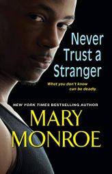 Never Trust a Stranger (Lonely Heart, Deadly Heart) by Mary Monroe Paperback Book