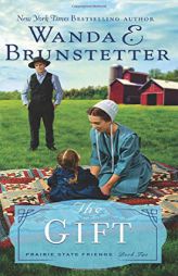 The Gift (The Prairie State Friends) by Wanda E. Brunstetter Paperback Book