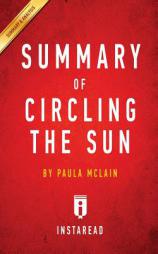 Summary of Circling the Sun: By Paula McLain - Includes Analysis by Instaread Summaries Paperback Book