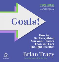 Goals! Third Edition: How to Get Everything You Want Faster Than You Ever Thought Possible by Brian Tracy Paperback Book