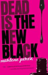 Dead Is the New Black by Marlene Perez Paperback Book