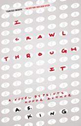 I Crawl Through It by A. S. King Paperback Book