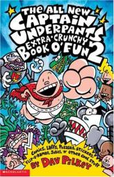 The All New Captain Underpants Extra-Crunchy Book o' Fun 2 by Dav Pilkey Paperback Book