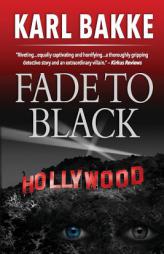 Fade to Black by Karl Bakke Paperback Book