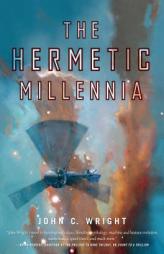 The Hermetic Millennia (Count to a Trillion) by John C. Wright Paperback Book