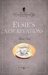 Elsie's New Relations (Original Elsie Dinsmore Series) by Martha Finley Paperback Book