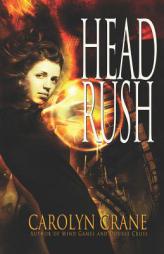 Head Rush (Disillusionist Trilogy) by Carolyn Crane Paperback Book