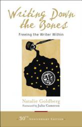 Writing Down the Bones: Freeing the Writer Within by Natalie Goldberg Paperback Book