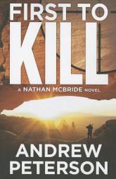 First to Kill by Andrew Peterson Paperback Book