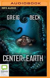 Escape from the Center of the Earth (Center of the Earth, 3) by Greig Beck Paperback Book