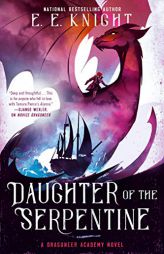 Daughter of the Serpentine (A Dragoneer Academy Novel) by E. E. Knight Paperback Book
