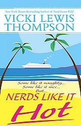 Nerds Like It Hot (The Nerd Series) by Vicki Lewis Thompson Paperback Book