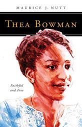 Thea Bowman: Faithful and Free (People of God) by Maurice J. Nutt Paperback Book