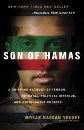 Son of Hamas: A Gripping Account of Terror, Betrayal, Political Intrigue, and Unthinkable Choices by Mosab Hassan Yousef Paperback Book