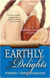 Earthly Delights: Corinna Chapman Mystery (Corinna Chapman Mysteries (Poisoned Pen Press)) by Kerry Greenwood Paperback Book