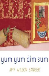 Yum Yum Dim Sum (World Snacks) by Amy Wilson Sanger Paperback Book