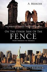 On The Other Side Of The Fence by Gisela Bierling-Greitzer Paperback Book