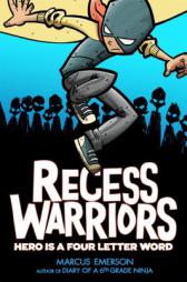 Recess Warriors: Hero Is a Four-Letter Word by Marcus Emerson Paperback Book