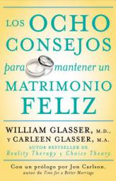 Los Ocho Consejos para Mantener un Matrimonio Feliz by William Glasser Paperback Book