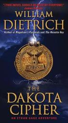 The Dakota Cipher: An Ethan Gage Adventure by William Dietrich Paperback Book