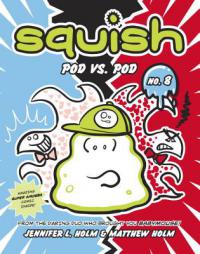 Squish #8: Pod vs. Pod by Jennifer L. Holm Paperback Book