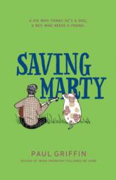 Saving Marty by Paul Griffin Paperback Book