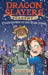 Dragon Slayers' Academy 8: Countdown to the Year 1000 (Dragon Slayer's Academy) by Kate McMullan Paperback Book