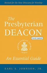 The Presbyterian Deacon by Earl S. Johnson Paperback Book
