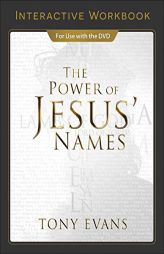 The Power of Jesus' Names Interactive Workbook by Tony Evans Paperback Book
