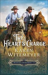 The Heart's Charge (Hanger's Horsemen) by Karen Witemeyer Paperback Book