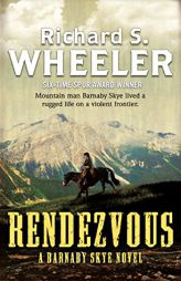 Rendezvous: A Barnaby Skye Novel (Skye's West) by Richard S. Wheeler Paperback Book