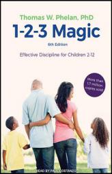 1-2-3 Magic: Effective Discipline for Children 2-12 (6th edition) by Thomas W. Phelan Paperback Book