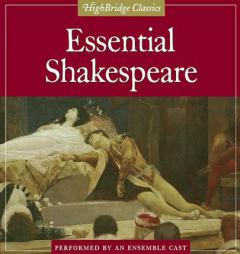 Essential Shakespeare (Highbridge Classics) by William Shakespeare Paperback Book