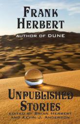 Frank Herbert: Unpublished Stories by Frank Herbert Paperback Book