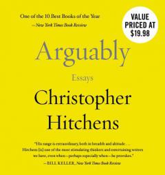 Arguably: Essays by Christopher Hitchens by Christopher Hitchens Paperback Book