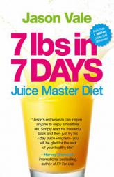 7 Lbs in 7 Days: The Juice Master Diet by Jason Vale Paperback Book