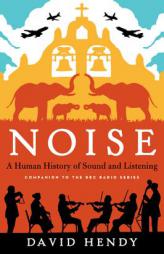 Noise by David Hendy Paperback Book