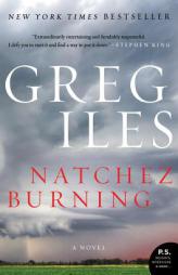 Natchez Burning: A Novel (Penn Cage) by Greg Iles Paperback Book