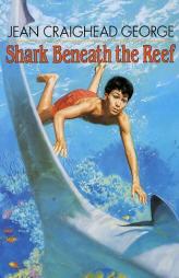 Shark Beneath the Reef by Jean Craighead George Paperback Book